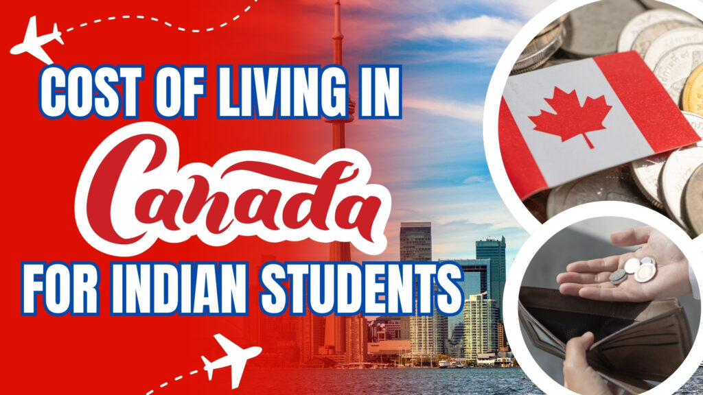 Cost of Living in Canada for Indian Students in 2025